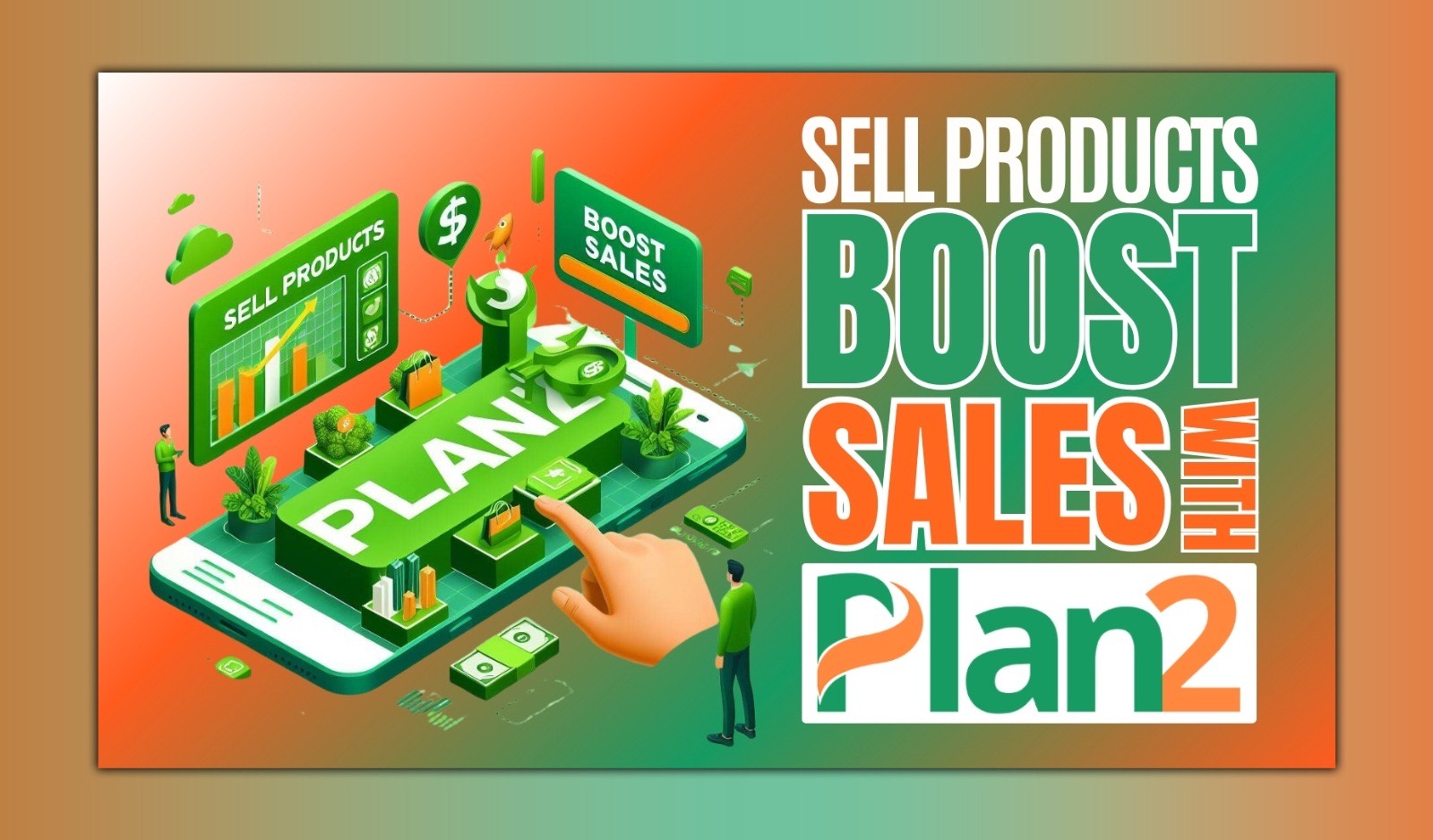 Sell products, boost sales